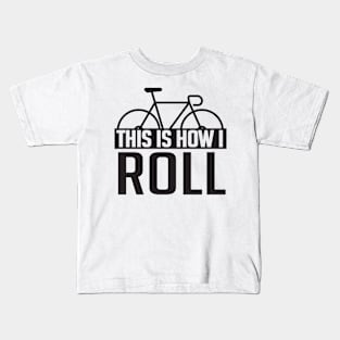 This is how I roll Kids T-Shirt